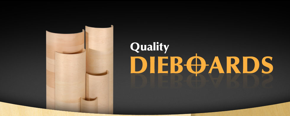 Quality dieboards